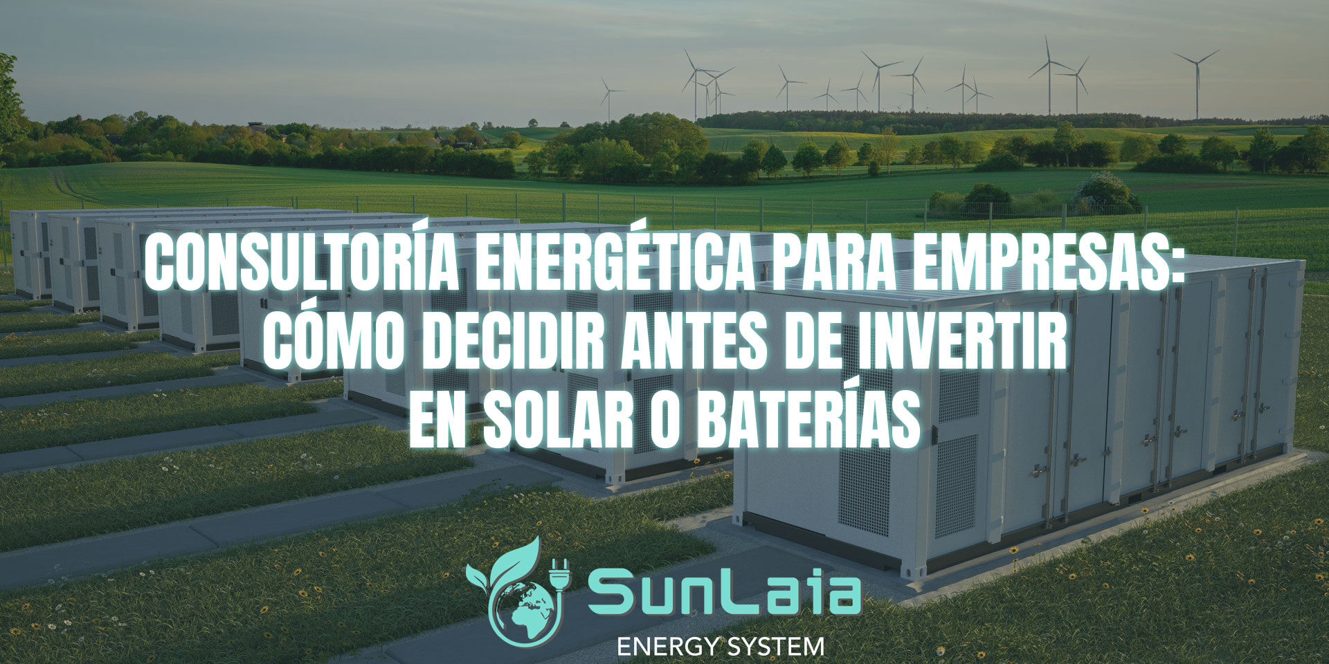 Consultoría energética para empresas: cómo decidir antes de invertir en solar o baterías Consultoría energética para empresas: cómo decidir antes de invertir en solar o baterías