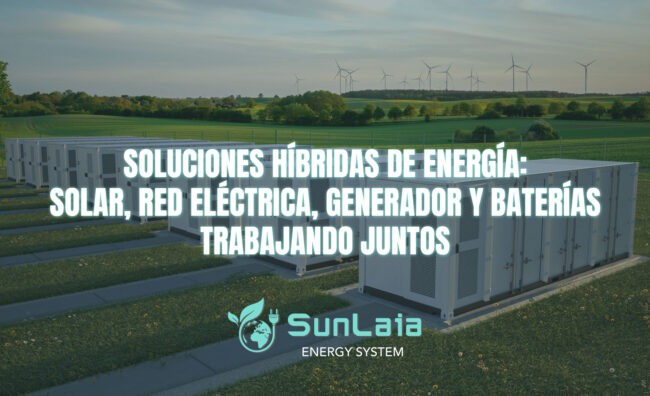 Soluciones híbridas de energía: solar, red eléctrica, generador y baterías trabajando juntos