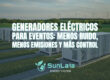 Generadores eléctricos para eventos: menos ruido, menos emisiones y más control