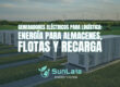 Generadores eléctricos para logística: energía para almacenes, flotas y recarga