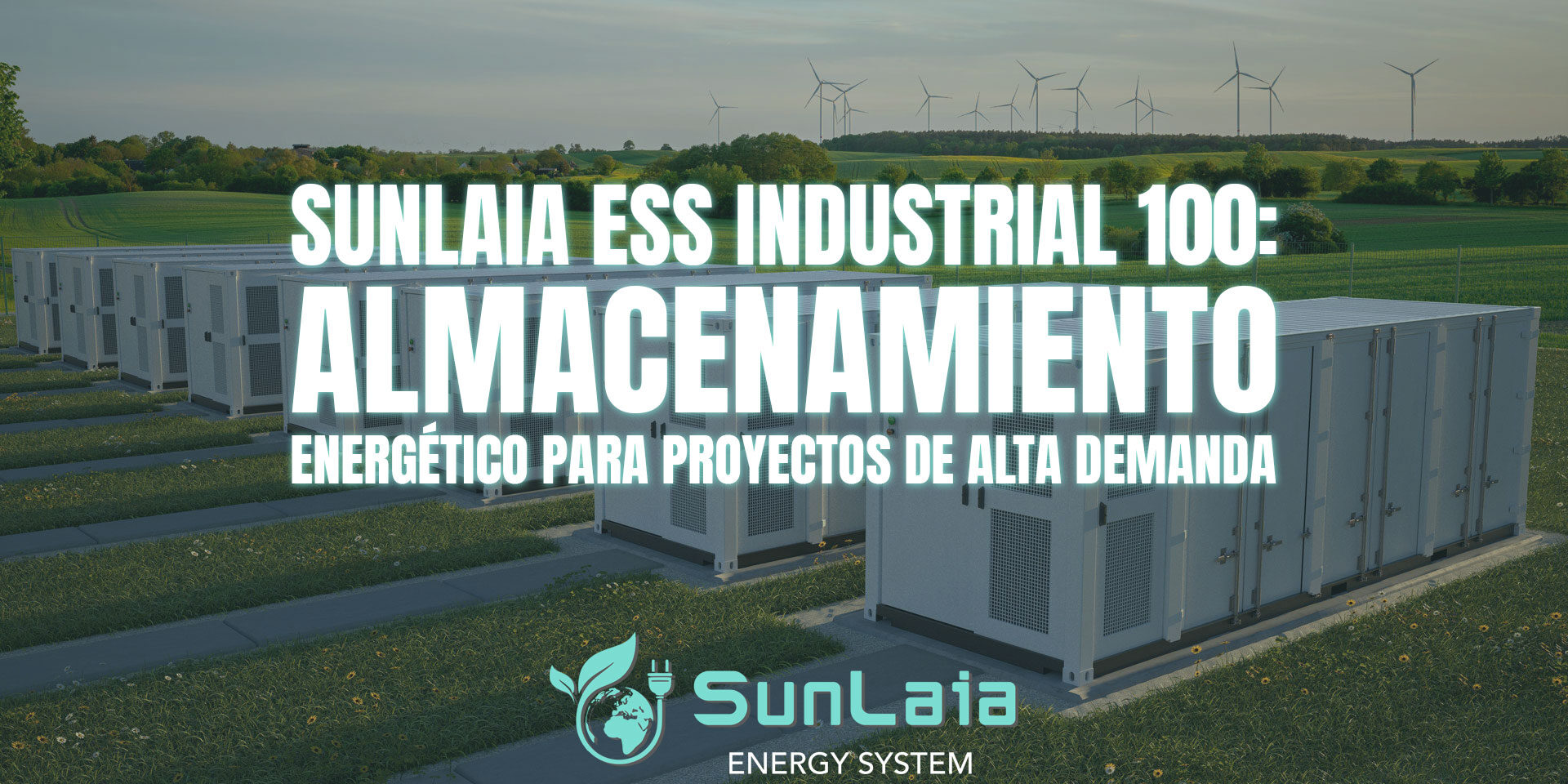 SUNLAIA ESS Industrial 100: almacenamiento energético para proyectos de alta demanda SUNLAIA ESS Industrial 100: almacenamiento energético para proyectos de alta demanda